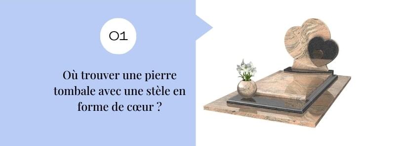Où trouver une pierre tombale avec une stèle en forme de cœur